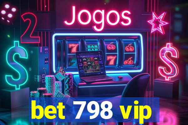 bet 798 vip